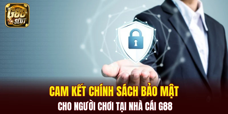 Cam kết chính sách bảo mật cho người chơi tại nhà cái G88