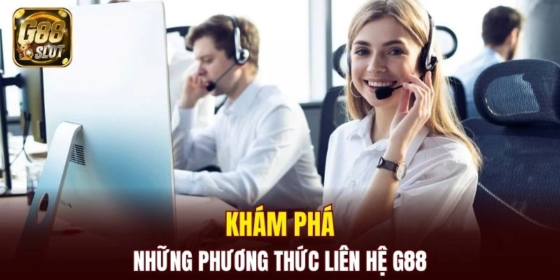 Khám phá các phương thức liên hệ G88 được sử dụng nhiều nhất