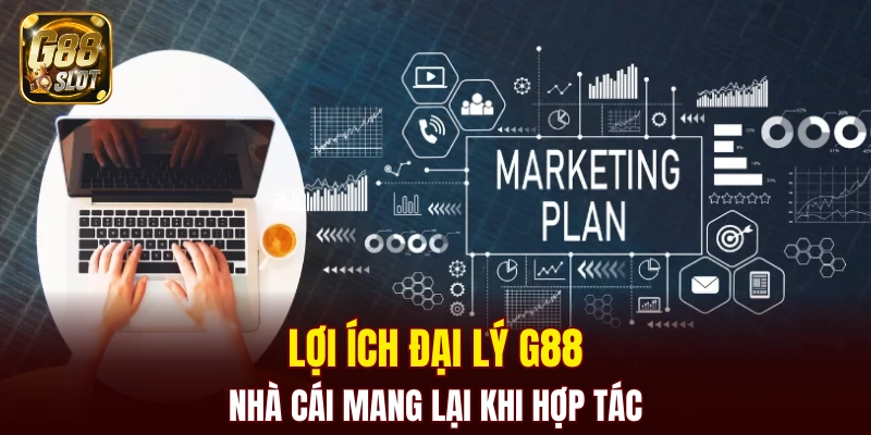Lợi ích đại lý G88 mà nhà cái mang lại khi hợp tác