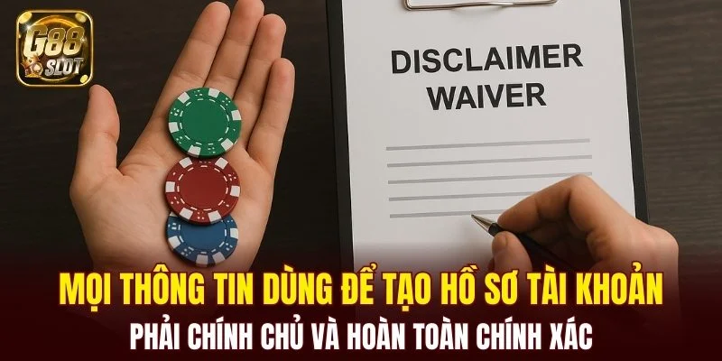 Mọi thông tin phải chính chủ và hoàn toàn chính xác